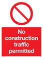 PA5698: No construction traffic permitted Prohibition Sign