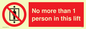 PA6099: No more than 1 person in this lift