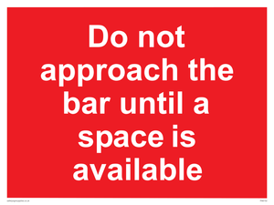 PA6152: Do not approach the bar until a space is available