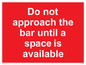 PA6152: Do not approach the bar until a space is available