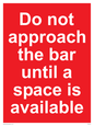 PA6152: Do not approach the bar until a space is available