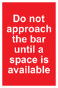 PA6152: Do not approach the bar until a space is available