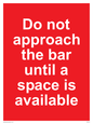 PA6152: Do not approach the bar until a space is available