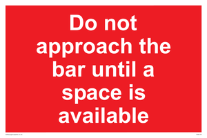 PA6152: Do not approach the bar until a space is available