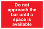 PA6152: Do not approach the bar until a space is available