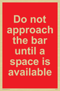 PA6152: Do not approach the bar until a space is available
