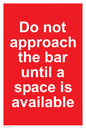 PA6152: Do not approach the bar until a space is available