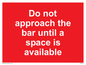 PA6152: Do not approach the bar until a space is available
