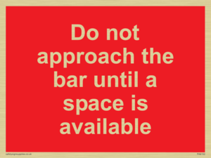 PA6152: Do not approach the bar until a space is available
