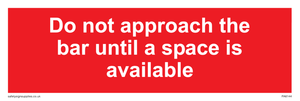 PA6152: Do not approach the bar until a space is available