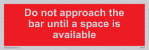 PA6152: Do not approach the bar until a space is available