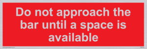 PA6152: Do not approach the bar until a space is available