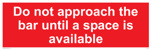 PA6152: Do not approach the bar until a space is available