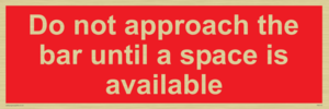 PA6152: Do not approach the bar until a space is available
