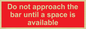 PA6152: Do not approach the bar until a space is available