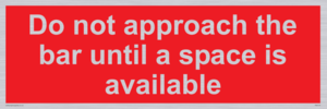 PA6152: Do not approach the bar until a space is available