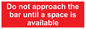 PA6152: Do not approach the bar until a space is available