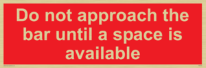 PA6152: Do not approach the bar until a space is available
