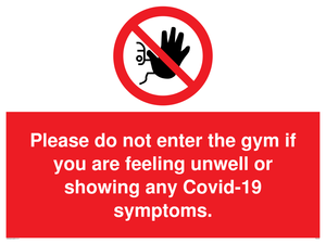 PA6163: Please do not enter the gym if you are feeling unwell or showing any Covid-19 symptoms.