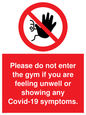 PA6163: Please do not enter the gym if you are feeling unwell or showing any Covid-19 symptoms.