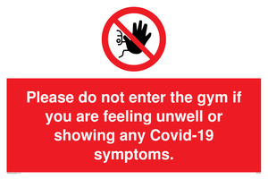 PA6163: Please do not enter the gym if you are feeling unwell or showing any Covid-19 symptoms.