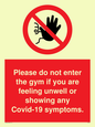 PA6163: Please do not enter the gym if you are feeling unwell or showing any Covid-19 symptoms.