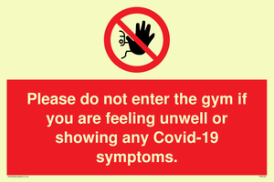 PA6163: Please do not enter the gym if you are feeling unwell or showing any Covid-19 symptoms.
