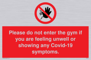 PA6163: Please do not enter the gym if you are feeling unwell or showing any Covid-19 symptoms.