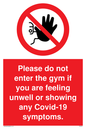 PA6163: Please do not enter the gym if you are feeling unwell or showing any Covid-19 symptoms.