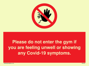 PA6163: Please do not enter the gym if you are feeling unwell or showing any Covid-19 symptoms.