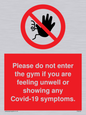 PA6163: Please do not enter the gym if you are feeling unwell or showing any Covid-19 symptoms.