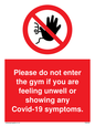 PA6163: Please do not enter the gym if you are feeling unwell or showing any Covid-19 symptoms.
