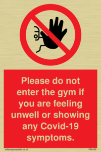 PA6163: Please do not enter the gym if you are feeling unwell or showing any Covid-19 symptoms.