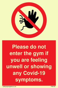 PA6163: Please do not enter the gym if you are feeling unwell or showing any Covid-19 symptoms.