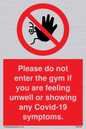 PA6163: Please do not enter the gym if you are feeling unwell or showing any Covid-19 symptoms.
