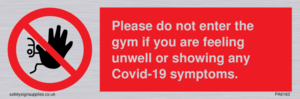 PA6163: Please do not enter the gym if you are feeling unwell or showing any Covid-19 symptoms.