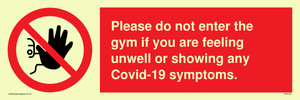 PA6163: Please do not enter the gym if you are feeling unwell or showing any Covid-19 symptoms.