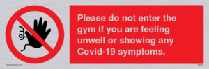 PA6163: Please do not enter the gym if you are feeling unwell or showing any Covid-19 symptoms.