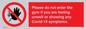 PA6163: Please do not enter the gym if you are feeling unwell or showing any Covid-19 symptoms.