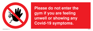 PA6163: Please do not enter the gym if you are feeling unwell or showing any Covid-19 symptoms.