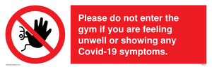 PA6163: Please do not enter the gym if you are feeling unwell or showing any Covid-19 symptoms.