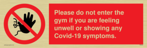 PA6163: Please do not enter the gym if you are feeling unwell or showing any Covid-19 symptoms.