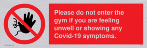 PA6163: Please do not enter the gym if you are feeling unwell or showing any Covid-19 symptoms.