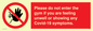 PA6163: Please do not enter the gym if you are feeling unwell or showing any Covid-19 symptoms.