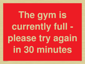 PA6191: The gym is currently full - please try again in 30 minutes