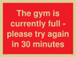 PA6191: The gym is currently full - please try again in 30 minutes