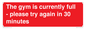 PA6191: The gym is currently full - please try again in 30 minutes