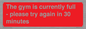 PA6191: The gym is currently full - please try again in 30 minutes