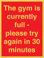 PA6191: The gym is currently full - please try again in 30 minutes