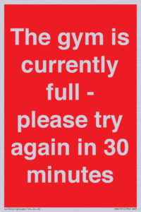 PA6191: The gym is currently full - please try again in 30 minutes